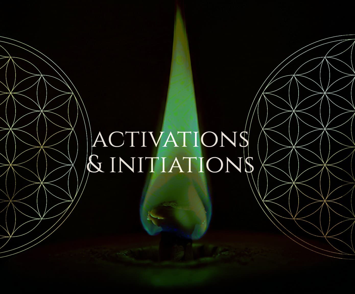 Activations and initiations artwork, a flame between two flower of life circles